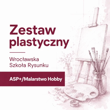 Zestaw plastyczny – Wrocławska Szkoła Rysunku – ASP+/Malarstwo Hobby
